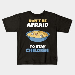 Don't be afraid to stay Childish Kids T-Shirt